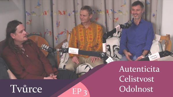 Tvůrce - autenticita, celistvost, odolnost - část třetí (celý díl)